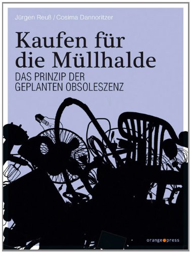 kaufen-fuer-die-muellhalde-geplante-obsoleszenz